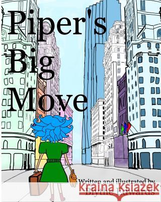 Piper's Big Move Blythe Elizabeth Edwards 9781320259262 Blurb - książka