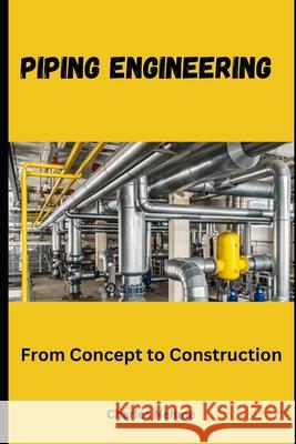 Piping Engineering: From Concept to Construction Charles Nehme 9798329598070 Independently Published - książka