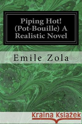 Piping Hot! (Pot-Bouille) A Realistic Novel Moore, George 9781973969235 Createspace Independent Publishing Platform - książka