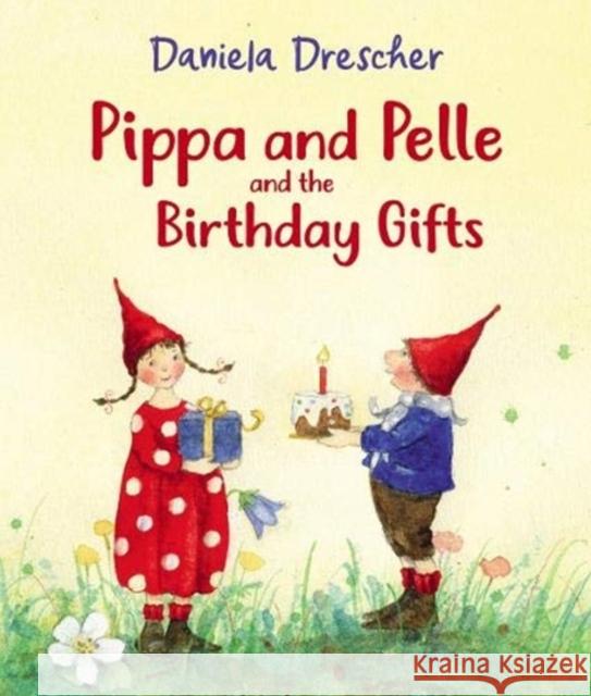 Pippa and Pelle and the Birthday Gifts Daniela Drescher 9781782507109 Floris Books - książka