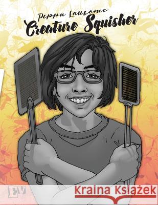 Pippa Laurence, Creature Squisher (Black & White) English Debra M. Briley Art Werx 9781732029095 Evangeline Publishing - książka