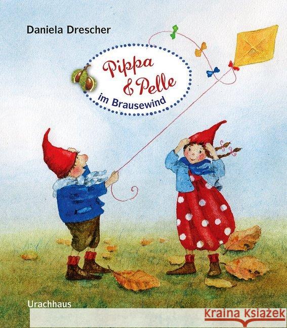 Pippa und Pelle im Brausewind : Bilderbuch Drescher, Daniela 9783825179854 Urachhaus - książka