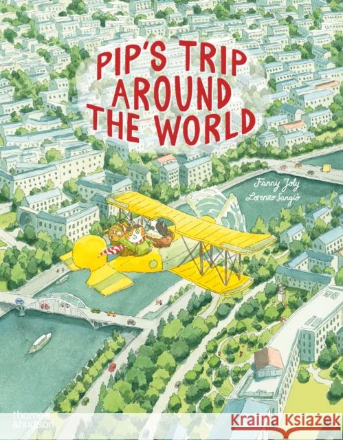 Pip's Trip Around the World Fanny Joly 9780500660454 Thames & Hudson Ltd - książka