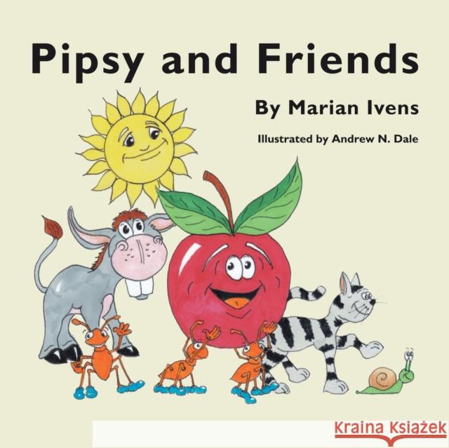 Pipsy and Friends Marian Ivens Andrew N. Dale 9781728353593 Authorhouse UK - książka