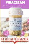 Piracetam: 50 things you need to know: Brain boosting nootropics LeRoy Jenkins 9781086325959 Independently Published