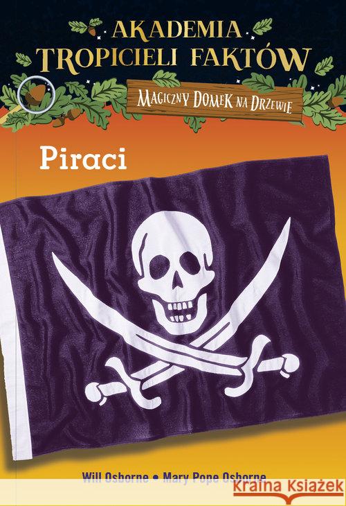 Piraci. Magiczny domek na drzewie Will Osborne Mary Pope Osborne 9788366117723 Mamania - książka