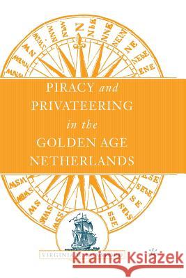 Piracy and Privateering in the Golden Age Netherlands Virginia Lunsford-Poe V. Lunsford 9781349529803 Palgrave MacMillan - książka