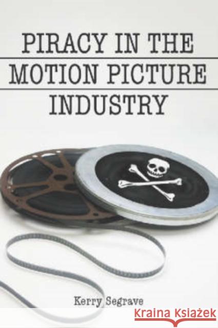 Piracy in the Motion Picture Industry Kerry Segrave 9780786414734 McFarland & Company - książka
