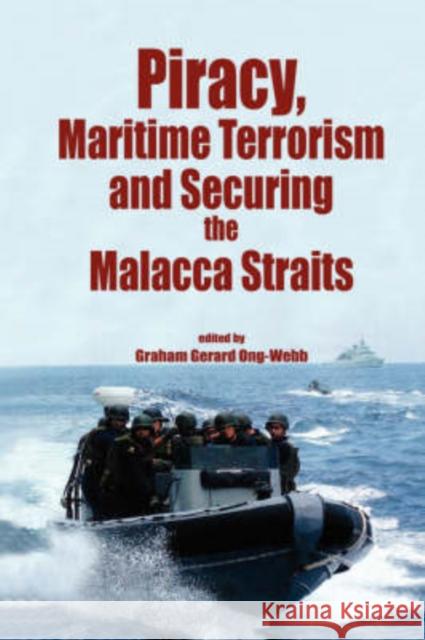 Piracy, Maritme Terrorism and Securing the Malacca Straits Ong-Webb, Graham Gerard 9789812304179 Institute of Southeast Asian Studies - książka