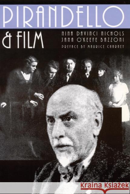 Pirandello and Film Nina Davinci Nichols Nina D Maurice Charney 9780803233362 University of Nebraska Press - książka