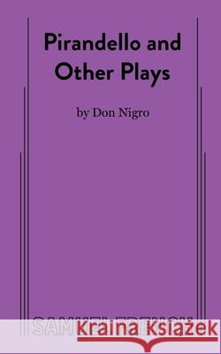 Pirandello and Other Plays Don Nigro 9780573709425 Samuel French Ltd - książka