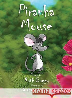 Piranha Mouse Ruth Buggy Graham Davidson  9780645760903 Ruth Buggy Books - książka