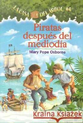 Piratas Despues del Mediodia = Pirates Past Noon Mary Pope Osborne Salvatore Murdocca Marcela Brovelli 9781930332522 Lectorum Publications - książka