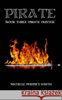 Pirate--Pirate Hunter Michelle Phinney-Smith 9781537355948 Createspace Independent Publishing Platform - książka