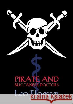 Pirate and Buccaneer Doctors (Reprint Booklet) Leo Eloesser 9781616461867 Coachwhip Publications - książka