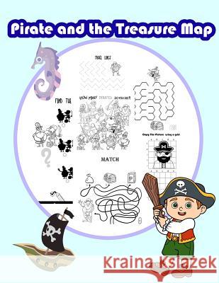 Pirate and the Treasure Map: Activity book for kids in Pirate Theme. Fun with Coloring Pages, Color by Number, Count the number, Match the picture, Summer, Happy 9781718824140 Createspace Independent Publishing Platform - książka