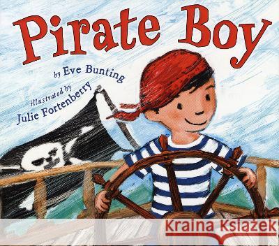 Pirate Boy Eve Bunting Julie Fortenberry 9780823425464 Holiday House - książka