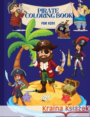 Pirate Coloring Book: For Kids Sonya Willson 9786069612583 Gopublish - książka
