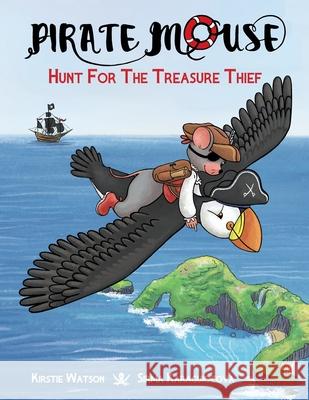 Pirate Mouse - Hunt For The Treasure Thief Kirstie Watson, Sirma Karaguiozova 9781914937057 Telltale Tots Publishing - książka