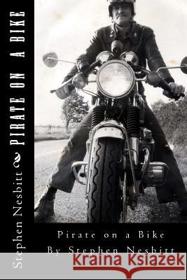 Pirate on a Bike MR Stephen Kenneth Nesbitt 9781484947166 Createspace - książka