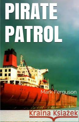 Pirate Patrol Mark Ferguson 9781515066255 Createspace - książka