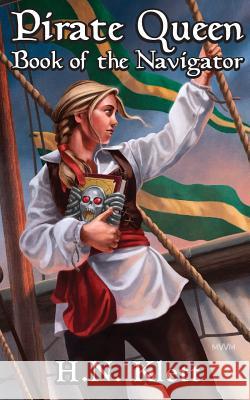 Pirate Queen: Book of the Navigator H. N. Klett 9780997969900 H.N. Klett Raven Rock Press - książka