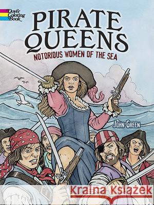 Pirate Queens: Notorious Women of the Sea John Green 9780486783345 Dover Publications - książka