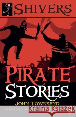 Pirate Stories: 10 Bad and Dangerous Pirate Stories John Townsend 9781912233519 Scribo - książka