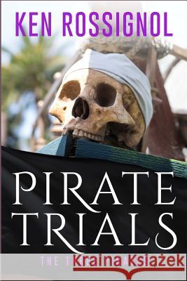 Pirate Trials: The Three Pirates - The Islet of the Virgin: Famous Murderous Pirate Book Series Justin Jones, Ken Rossignol, William Allen Rogers 9781511563390 Createspace Independent Publishing Platform - książka