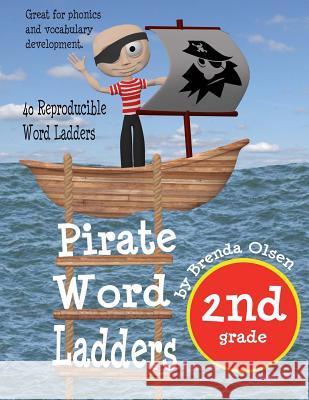 Pirate Word Ladders: Second Grade Brenda Olsen 9781492178828 Createspace - książka