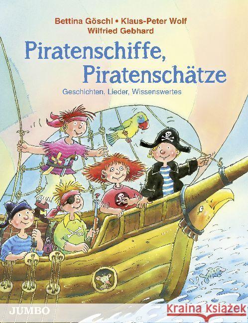 Piratenschiffe, Piratenschätze : Geschichten, Lieder, Wissenswertes Wolf, Klaus-Peter; Göschl, Bettina 9783833737909 Jumbo Neue Medien - książka