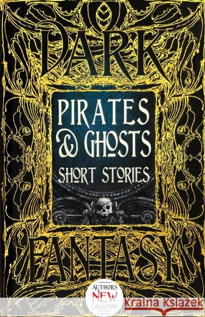 Pirates & Ghosts Short Stories Flame Tree Studio 9781786645562 Flame Tree Publishing - książka