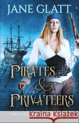 Pirates & Privateers Jane Glatt 9781928025979 Tyche Books Ltd. - książka