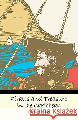 Pirates and Treasure in the Caribbean Wayne Adao 9781461058069 Createspace - książka