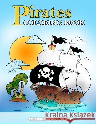 Pirates Coloring Book: Kids Coloring Book with Fun, Easy, and Relaxing Coloring Pages (Children's coloring books) Summer, Happy 9781717136138 Createspace Independent Publishing Platform - książka