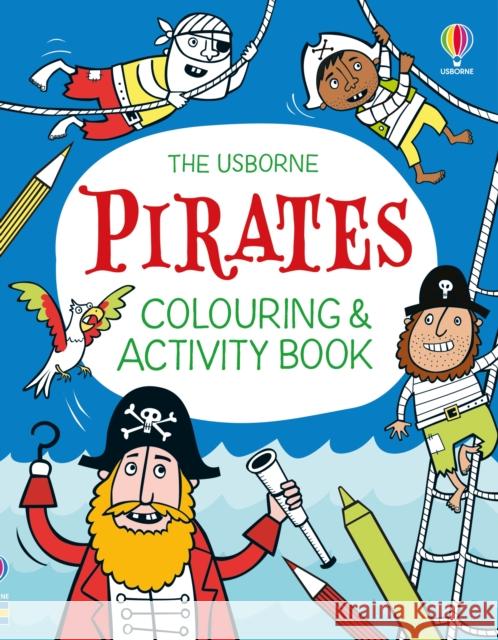Pirates Colouring and Activity Book Kirsteen Robson 9781836044130 Usborne Publishing Ltd - książka