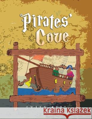 Pirates' Cove Gwenn Huot 9781450086615 Xlibris Us - książka