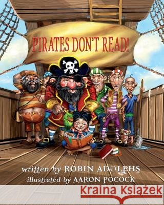 Pirates Don't Read! Robin Denise Adolphs Aaron Lee Pocock 9780994212191 Butternut Books - książka