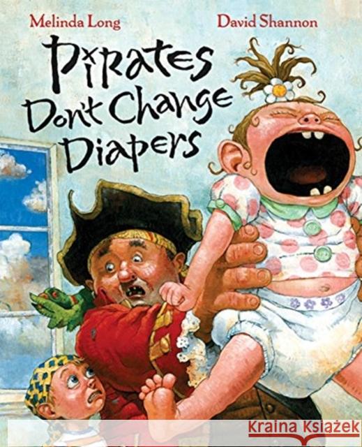 Pirates Don't Change Diapers Melinda Long David Shannon 9780152053536 Harcourt Children's Books - książka