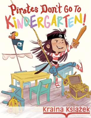 Pirates Don't Go to Kindergarten! Lisa Robinson Eda Kaban 9781542092753 Two Lions - książka