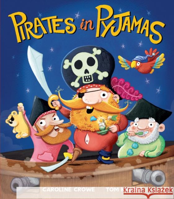 Pirates in Pyjamas Caroline Crowe 9781848691360 Little Tiger Press - książka