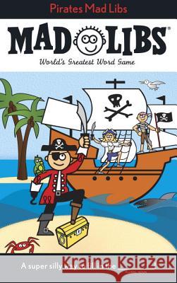 Pirates Mad Libs: World's Greatest Word Game Price, Roger 9780843123135 Price Stern Sloan - książka