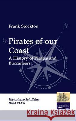 Pirates of our Coast Stockton, Frank 9783941842977 Salzwasser-Verlag im Europäischen Hochschulve - książka