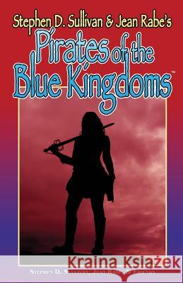 Pirates Of The Blue Kingdoms Rabe, Jean 9780980208641 Walkabout Publishing - książka