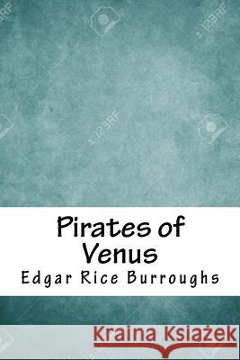 Pirates of Venus Edgar Rice Burroughs 9781718868328 Createspace Independent Publishing Platform - książka
