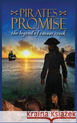 Pirate's Promise: The Legend of Caesar Creek: The Legend of Caesar Creek B. William Hoolihan Michael Dorer 9781969718014 Adults - książka