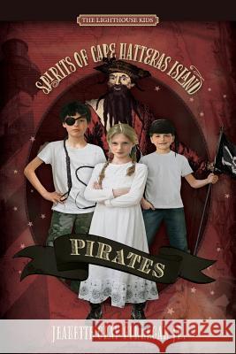 Pirates: Spirits of Cape Htteras Island Jeanette Gray Finnega 9781597151429 Jeanette Gray Finnegan Jr. - książka