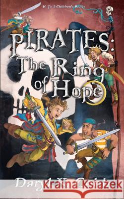 Pirates: The Ring of Hope Daryl K. Cobb 9780615537436 1 to 2 Children's Books - książka