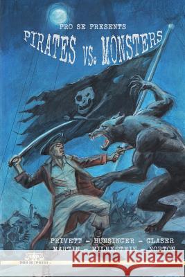 Pirates Versus Monsters Neal Privett Raulston Hunsinger Dale Glaser 9781534734531 Createspace Independent Publishing Platform - książka