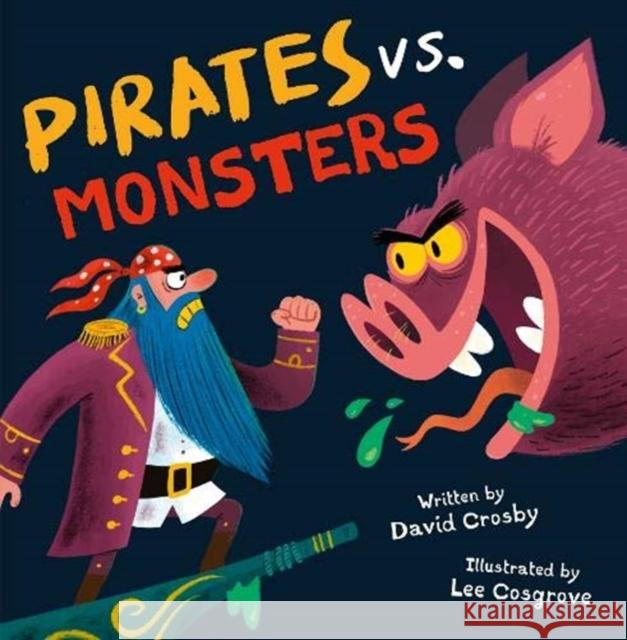 Pirates Vs. Monsters David Crosby 9781848864887 Maverick Arts Publishing - książka